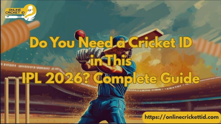 Do You Need a Cricket ID in This IPL 2026 Complete Guide