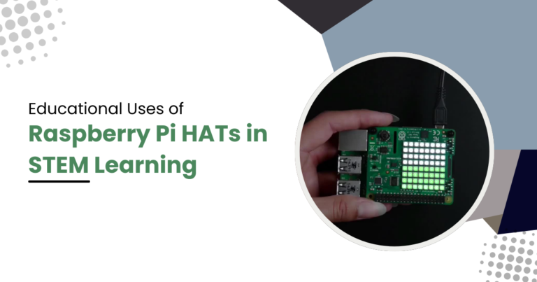 Educational Uses of Raspberry Pi HATs in STEM Learning