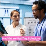 Healthcare Staffing Solutions