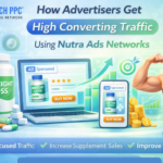 High Converting Traffic Using Nutra Ads Networks