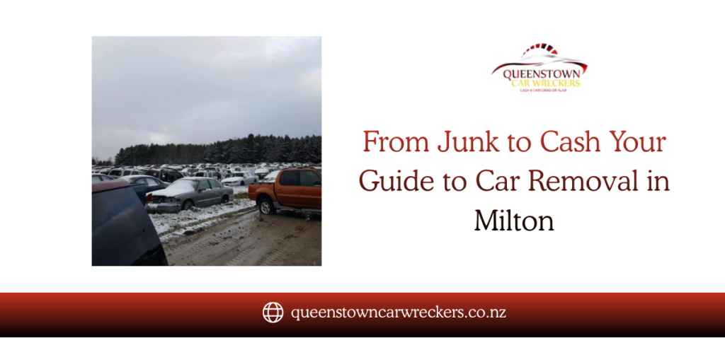 From Junk to Cash Your Guide to Car Removal in Milton