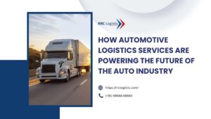 How Automotive Logistics Services Are Powering the Future of the Auto Industry
