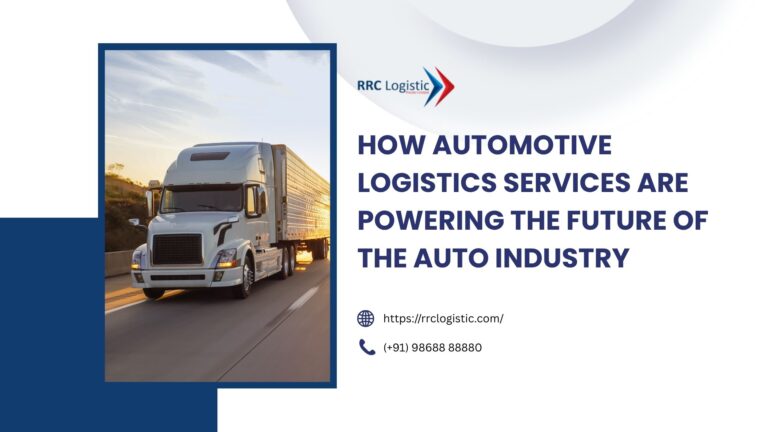 How Automotive Logistics Services Are Powering the Future of the Auto Industry