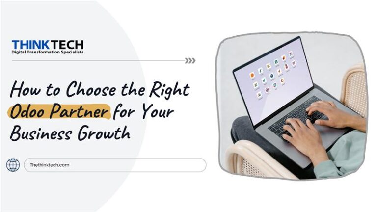 How to Choose the Right Odoo Partner for Your Business Growth