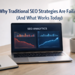Why Traditional SEO Strategies Are Failing (And What Works Today)