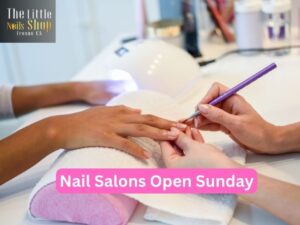 Nail Salons Open Sunday