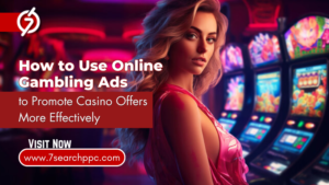 Online Gambling Ads strategy for promoting casino offers effectively