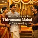 How to Choose the Best Thirumana Mahal for Your Wedding