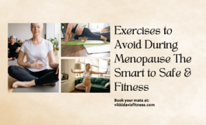 Exercises to Avoid During Menopause
