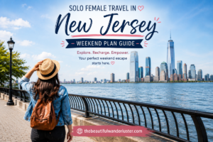 Solo Female Travel in New Jersey Weekend Plan Guide