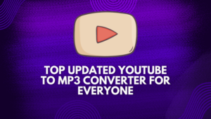 Top Updated YouTube to MP3 Converter for everyone