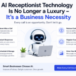 AI Receptionist Technology Is No Longer a Luxury - It’s a Business Necessity