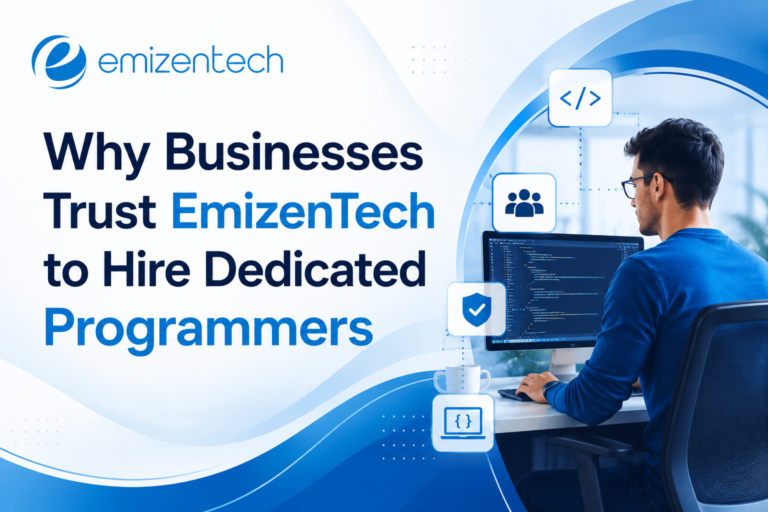 Why Businesses Trust EmizenTech to Hire Dedicated Programmers