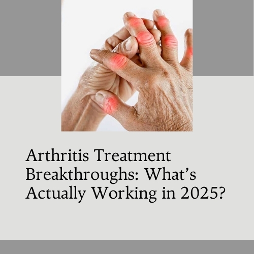 Arthritis Treatment Breakthroughs