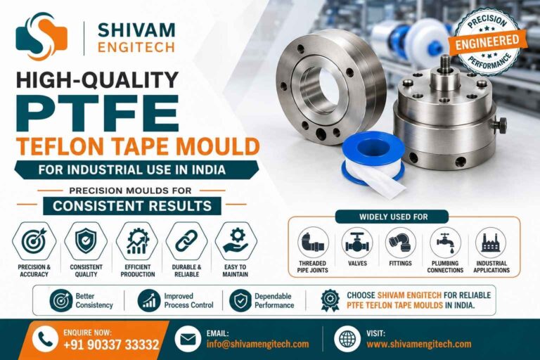 High-Quality PTFE Teflon Tape Mould for Industrial Use in India - Shivam Engitech