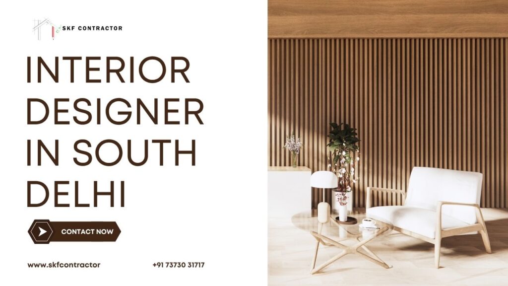 Interior Designer In South Delhi | SKF Contractor