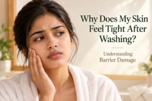 why-does-my-skin-feel-tight-after-washing-understanding-barrier-damage