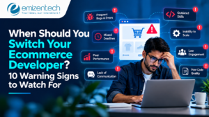 When to Switch Your Ecommerce Developer: 10 Warning Signs