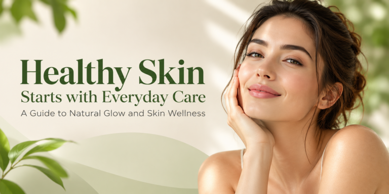 Healthy Skin, Everyday Care
