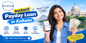 Instant Payday Loan in Kolkata | Apply Online 24x7