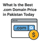 Best .com Domain Price in Pakistan